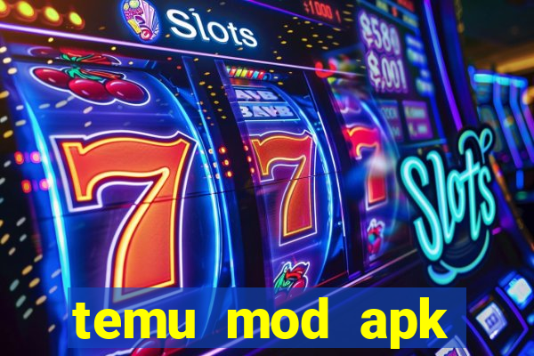 temu mod apk unlimited money